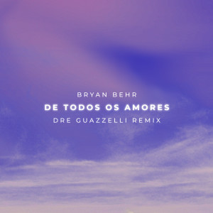 De Todos Os Amores (Dre Guazzelli Remix)