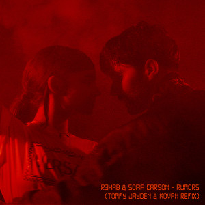Listen to Rumors (Tommy Jayden & Kovan Remix) song with lyrics from R3hab
