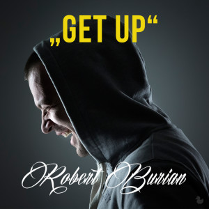 收聽Robert Burian的Get Up歌詞歌曲