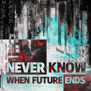 Album Never Know When Future Ends from 
