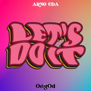 Dengarkan LET'S DO IT (feat. ARNO & UDA) lagu dari Origod dengan lirik