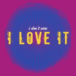 Album I Dont Care I Love It oleh j.sco