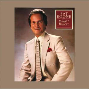 ดาวน์โหลดและฟังเพลง What I Believe พร้อมเนื้อเพลงจาก Pat Boone