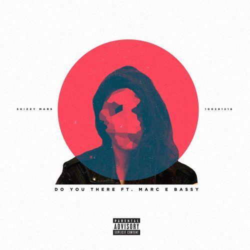 Do You There (feat. Marc E. Bassy) (Explicit)