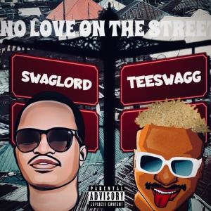 ดาวน์โหลดและฟังเพลง No love on the streets (feat. Teeswagg) (Explicit) พร้อมเนื้อเพลงจาก Swaglord