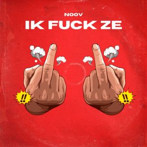 Album Ik Fuck Ze (Explicit) from Noov