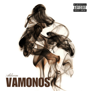 Listen to Vamonos (Explicit) song with lyrics from Ahkeem