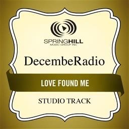 ดาวน์โหลดและฟังเพลง Love Found Me พร้อมเนื้อเพลงจาก DecembeRadio