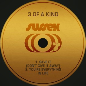 3 Of A Kind的專輯Save It (Don't Give It Away) / You're Everything in Life