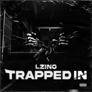 Album Trapped in (Explicit) from Lzino