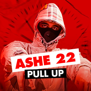 Ashe 22的专辑Pull Up (Explicit)