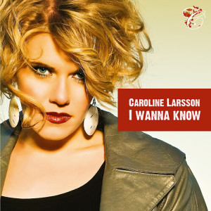 Listen to I Wanna Know song with lyrics from Caroline Larsson