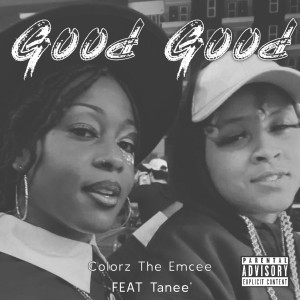 ดาวน์โหลดและฟังเพลง Good Good พร้อมเนื้อเพลงจาก Colorz the Emcee