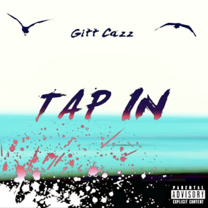 Gitt Cazz的专辑Tap In (Explicit)
