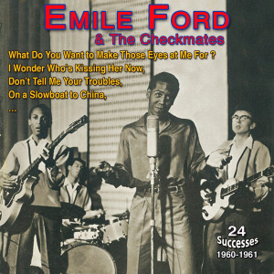 Album Emile Ford and the Checkmates - What Do You Want to Make - Those Eyes at Me For (24 Successes 1960-1961) oleh Emile Ford