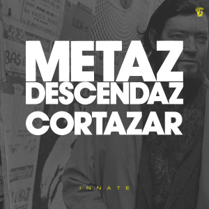 Listen to Cortazar song with lyrics from Metaz Descendaz