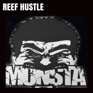 Album Monsta (Explicit) oleh Reef Hustle