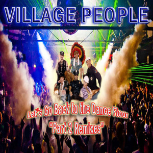 Dengarkan Let's Go Back to the Dance Floor (Huffnpoof's Body-Touchin Mix) lagu dari The Village People dengan lirik