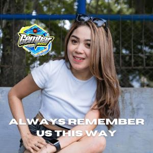 收聽gempar music的ALWAYS REMEMBER US THIS WAY歌詞歌曲
