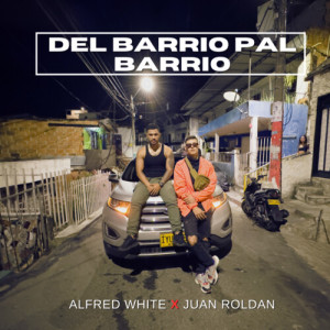 Del Barrio Pal Barrio (Explicit) dari Alfred White