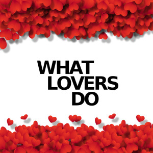 Dengarkan What Lovers Do (Orchestra Version) lagu dari What Lovers Do dengan lirik