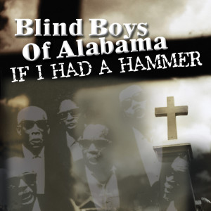 Blind Boys of Alabama的專輯If I Had a Hammer