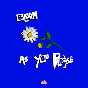 Bloom as You Please dari Car Crash Coma