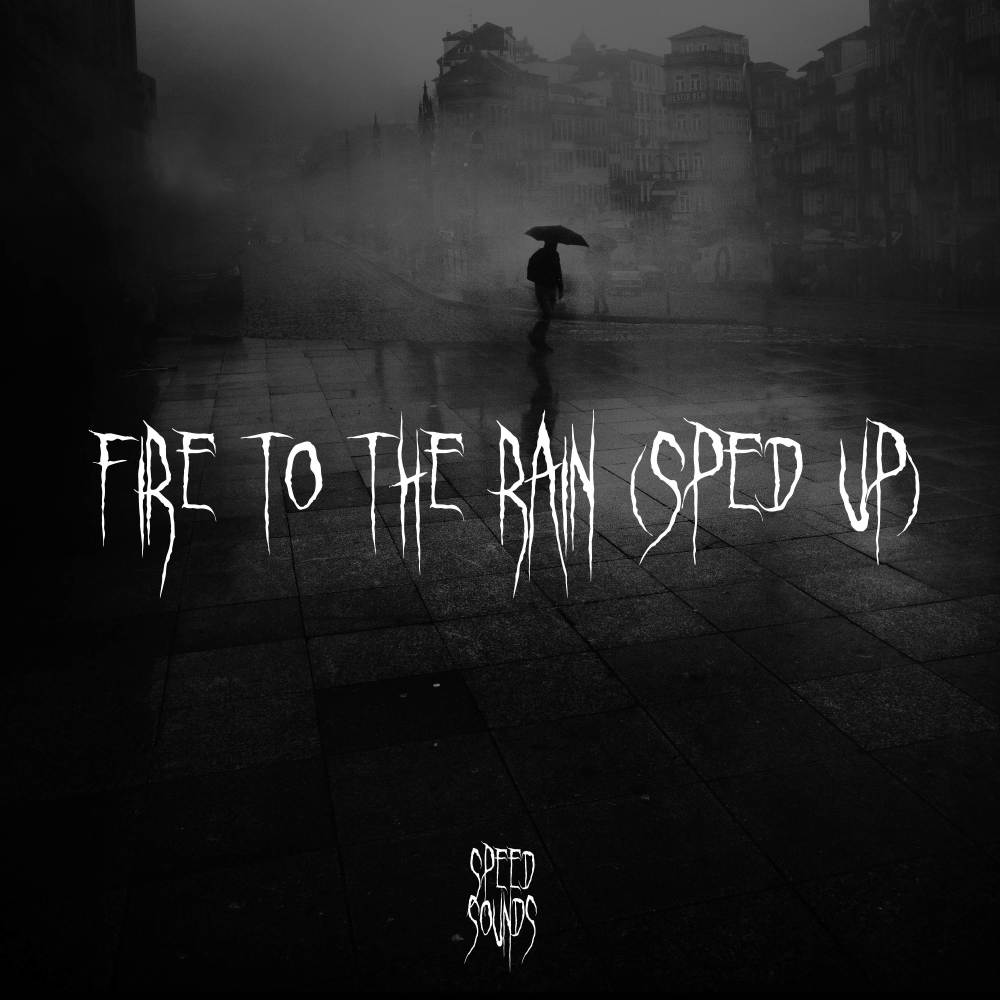 Set Fire to the Rain (Sped Up)
