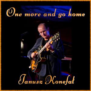Album One more and go home from Janusz Konefał