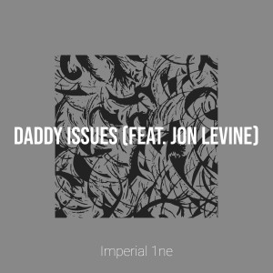 收聽Imperial 1ne的Daddy Issues歌詞歌曲