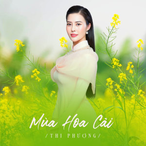 Dengarkan lagu Mùa Hoa Cải nyanyian Thi Phượng dengan lirik