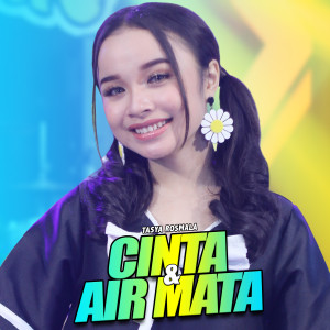 Dengarkan lagu Cinta Dan Air Mata nyanyian Tasya Rosmala dengan lirik