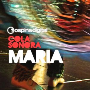 收聽Cola Sonora的Maria (The Roots Mix)歌詞歌曲