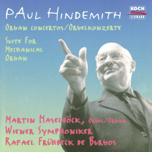 อัลบัม Hindemith: Organ Concertos ศิลปิน Martin Haselböck