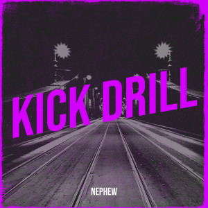 Listen to Kick Drill (Explicit) song with lyrics from Nephew