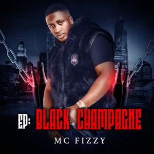 MC FIZZY的專輯Black Champagne (Explicit)