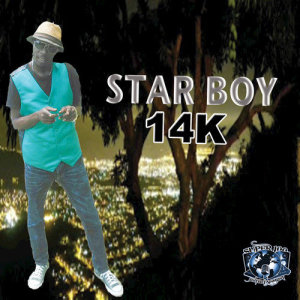 收聽14K的Star Boy歌詞歌曲