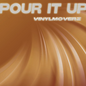 ดาวน์โหลดและฟังเพลง Pour It Up พร้อมเนื้อเพลงจาก Vinylmoverz