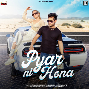 Addy B的專輯Pyar Ni Hona (feat. Kartik Sachdeva, Aleksa)