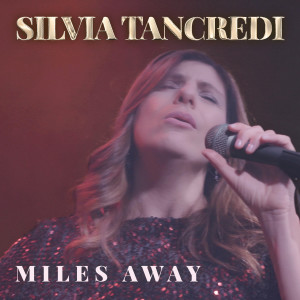 Silvia Tancredi的專輯MILES AWAY
