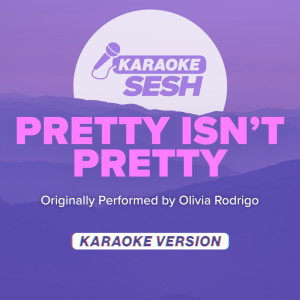pretty isn't pretty (Originally Performed by Olivia Rodrigo) (Karaoke Version)