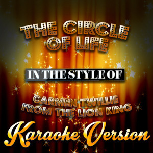 收聽Karaoke - Ameritz的Circle of Life (Carmen Twillie) [In the Style of Lion King, The] [Karaoke Version] (Karaoke Version)歌詞歌曲