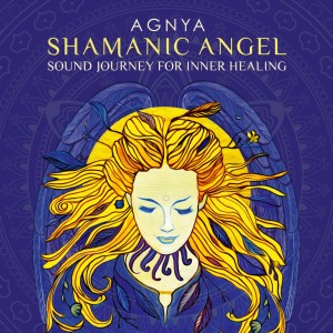 Listen to Shamanic Angel song with lyrics from Agnya