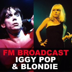 Album FM Broadcast Iggy Pop & Blondie oleh Iggy Pop