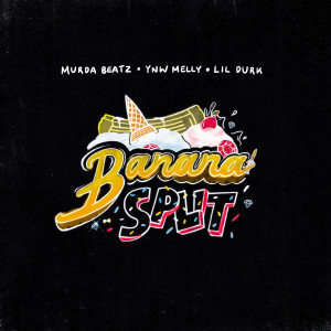 ดาวน์โหลดและฟังเพลง Banana Split (Clean) พร้อมเนื้อเพลงจาก Murda Beatz