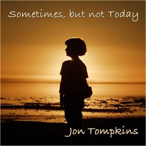 Jon Tompkins的專輯Sometimes, But Not Today