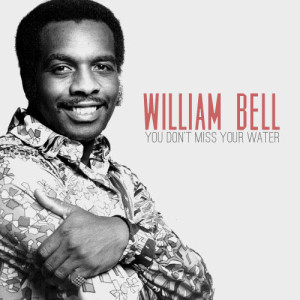 ดาวน์โหลดและฟังเพลง You Don't Miss Your Water พร้อมเนื้อเพลงจาก William Bell