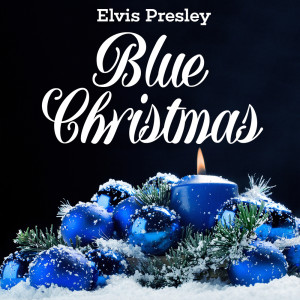 ดาวน์โหลดและฟังเพลง Blue Christmas พร้อมเนื้อเพลงจาก Elvis Presley