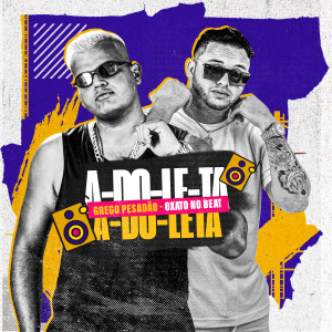 收聽Grego Pesadão的Adoleta (Explicit)歌詞歌曲