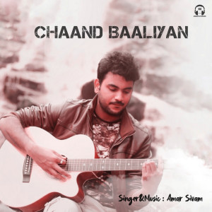 Dengarkan lagu Chaand Baaliyan nyanyian Amar Sivam dengan lirik